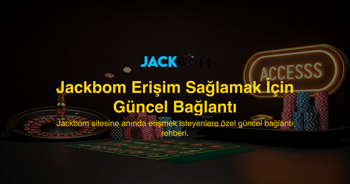 Jackbom Erişim Sağlamak İçin Güncel Bağlantı