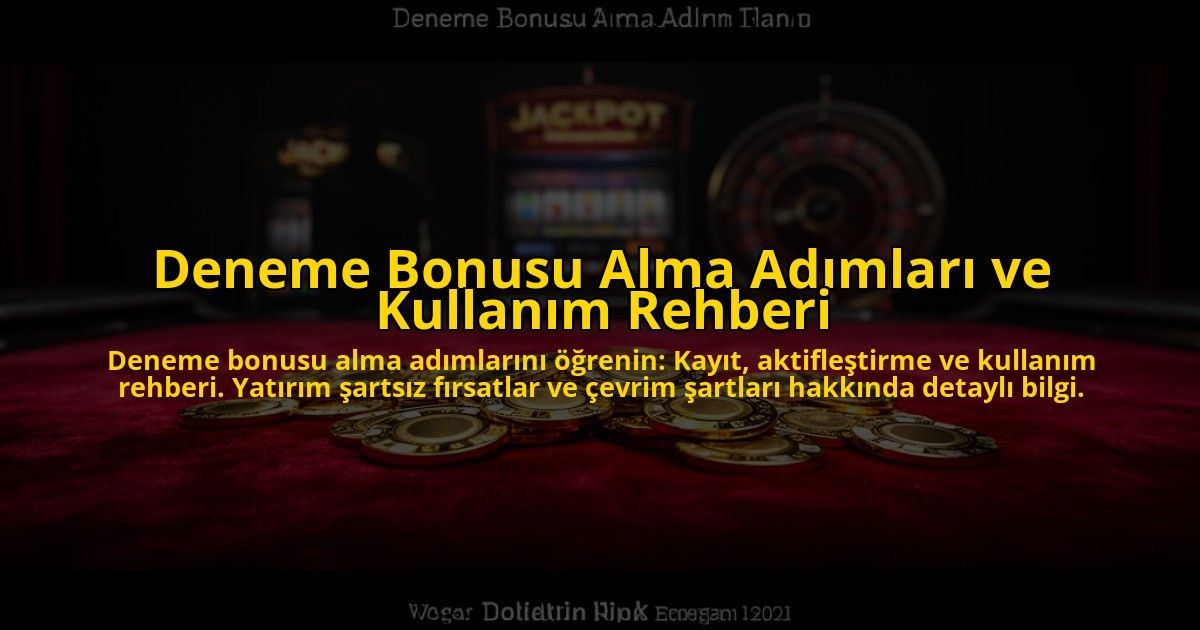 Deneme-Bonusu-Alma-Adimlari-ve-Kullanim-Rehberi-overlay-1776039597.jpg