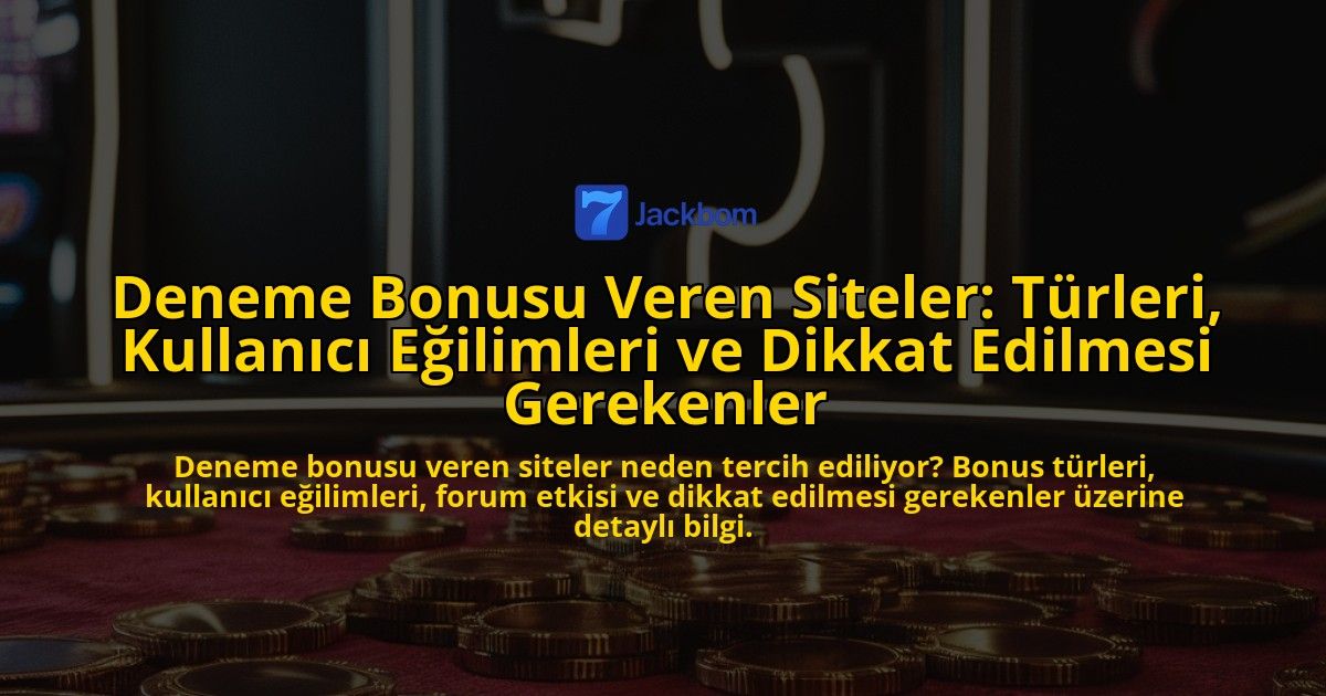 Deneme-Bonusu-Veren-Siteler-Turleri-Kullanici-Egilimleri-ve-Dikkat-Edilmesi-Gerekenler-overlay-1778195380.jpg